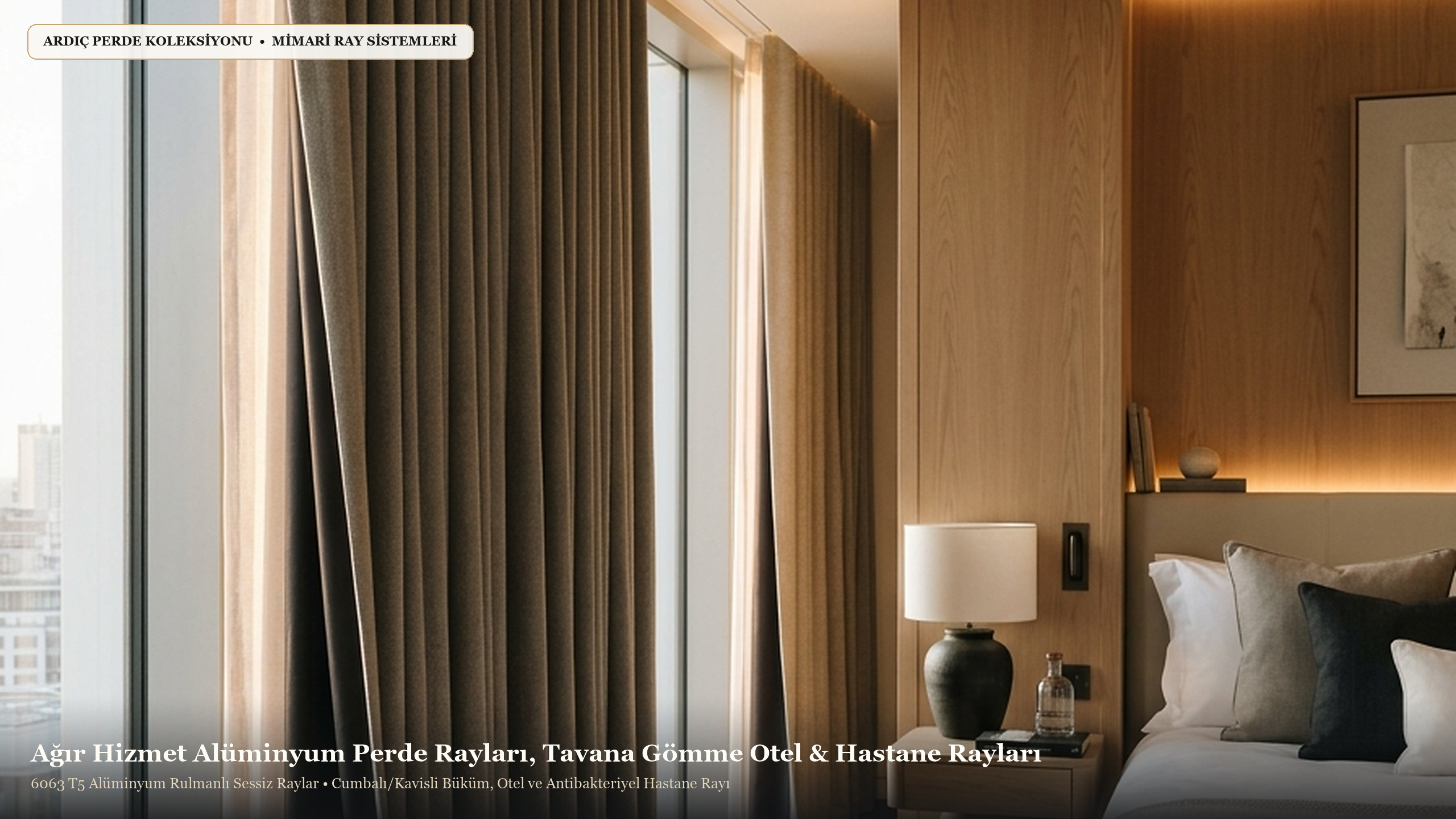 Ağır Hizmet Alüminyum Otel & Villa Perde Rayı